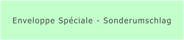 Enveloppe Spéciale - Sonderumschlag